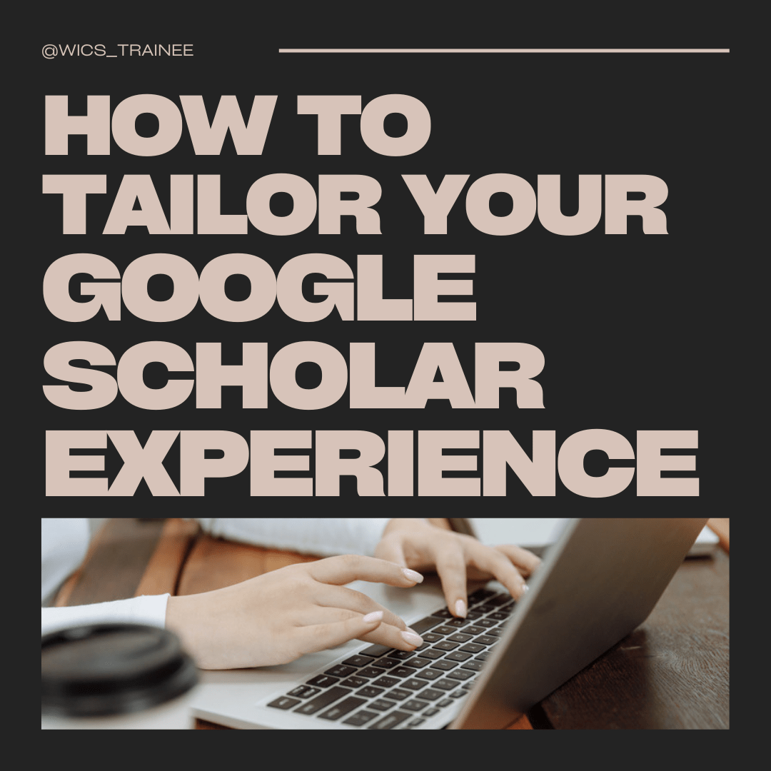 How to Refine Your Google Scholar Experience 